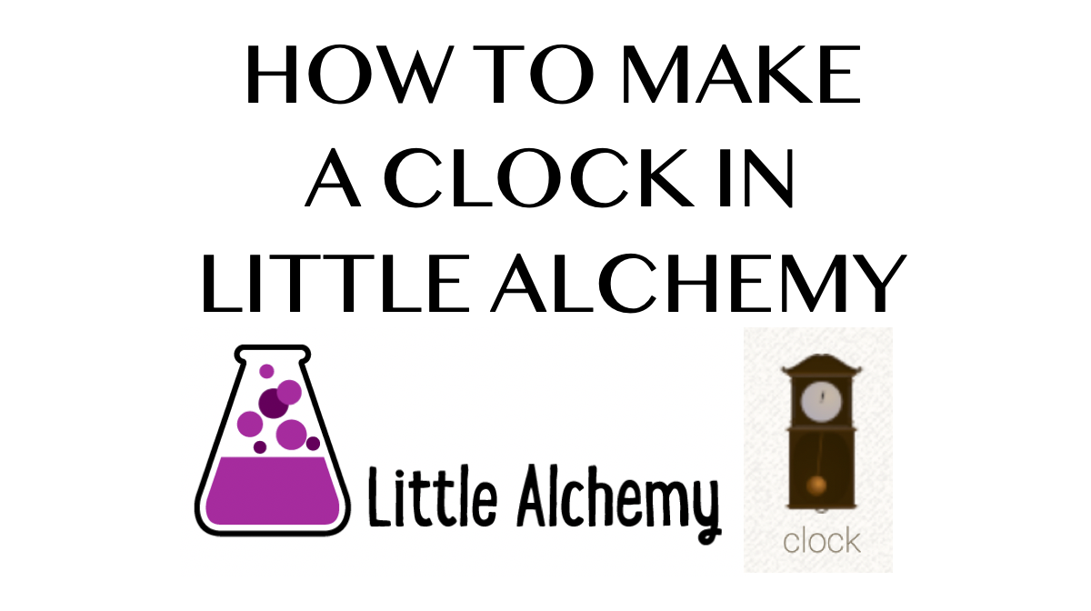 How to make a Clock in Little Alchemy - HowRepublic